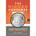 The Hidden Consumer: Uncovering the Power of Health-Conscious Buyers