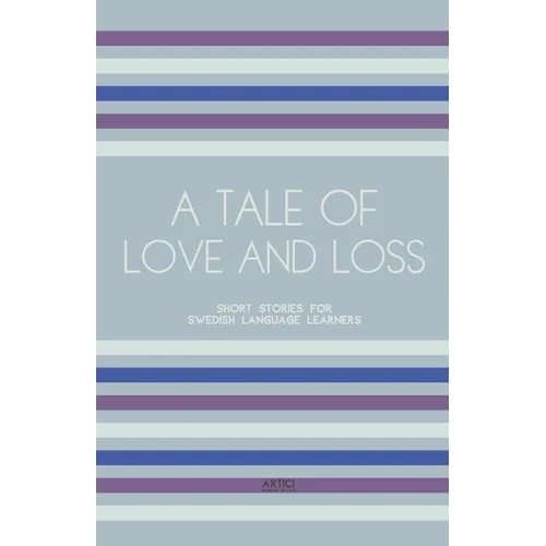 A Tale of Love and Loss: Short Stories for Swedish Language Learners