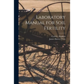 Laboratory Manual for Soil Fertility