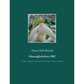Schneeglöckchen-ABC: Galanthus - Snowdrops - Sneeuwklokjes - Perce-Neiges - Wildarten und über 800 Sorten mit zahlreichen Farbfotos