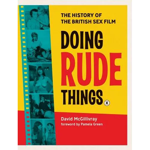 Doing Rude Things: The History of the British Sex Film