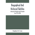 Biographical And Historical Sketches; A Narrative Of Hamilton And Its Residents From 1792 To 1896
