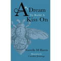 A Dream To Build A Kiss On
