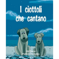 I CIOTTOLI che CANTANO