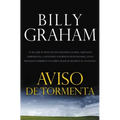 La Aviso de Tormenta: Ya Sea Que Se Trate de una Recesion Global, Amenazas Terroristas, O Desastres Naturales Devastadores, Estos Presagios = Storm Wa