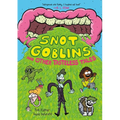 Snot Goblins and Other Tasteless Tales