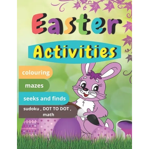 Easter Activities: Easter book with coloring, mazes, sudoku, DOT TO DOT, math, and drawing for children - Easter gift for children