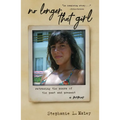 No Longer That Girl: Retracing the Scars of the Past and Present