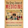 The Gray Zones of Medicine: Healers and History in Latin America
