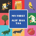 My First Alif Baa Taa: Arabic Language Alphabet Book For Toddlers, Babies & Kids Ages 1 - 4