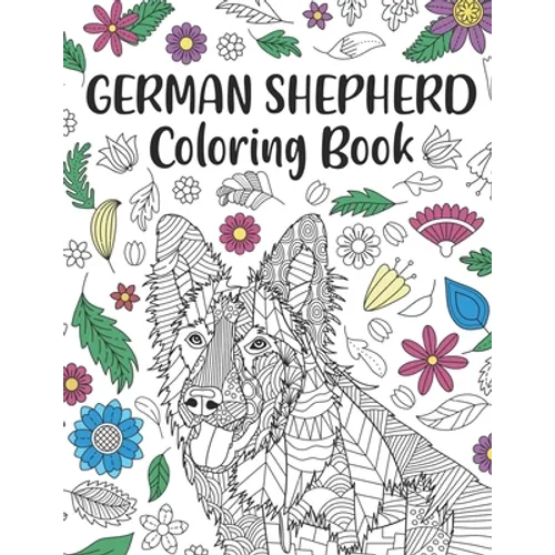 German Shepherd Coloring Book: A Cute Adult Coloring Books for Alsatian Owner, Best Gift for Dog Lovers