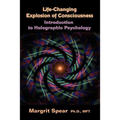 Life-Changing Explosion of Consciousness, Introduction to Holographic Psychology