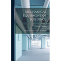 Mechanical Equipment of Buildings: A Reference Book for Engineers and Architects; Volume 1