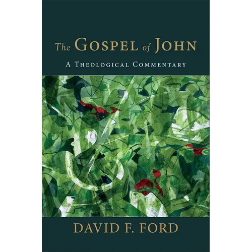 The Gospel of John: A Theological Commentary