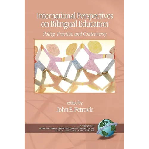 International Perspectives on Bilingual Education: Policy, Practice, and Controversy (PB)