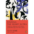Finding the Heart Sutra: Guided by a Magician, an Art Collector and Buddhist Sages from Tibet to Japan