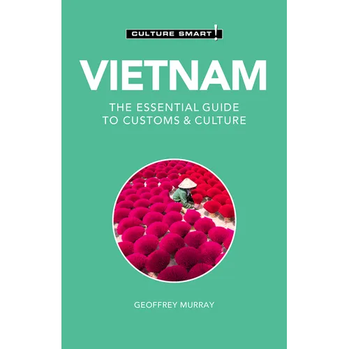 Vietnam - Culture Smart!: The Essential Guide to Customs & Culture