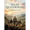 Allan Quatermain: by H. Rider Haggard