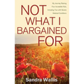 Not What I Bargained For: My Journey Raising Four Incredible Kids, Including Two with Severe Medical Conditions