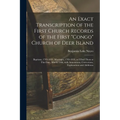 An Exact Transcription of the First Church Records of the First "Congo" Church of Deer Island: Baptisms, 1785-1853, Marriages, 1785-1818, as I Find Th