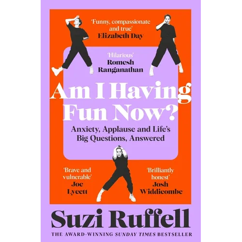 Am I Having Fun Now?: Anxiety, Applause and Life's Big Questions, Answered