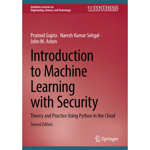 Introduction to Machine Learning with Security: Theory and Practice Using Python in the Cloud