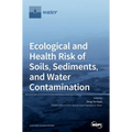 Ecological and Health Risk of Soils, Sediments, and Water Contamination