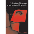 Evaluation of Damages in International Arbitration