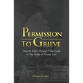 Permission To Grieve: How To Cope Through Public Loss In The Midst of Private Pain