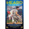HEARD but not SEEN: Richard Nixon, Frank Robinson and The All-Star Game's most debated play