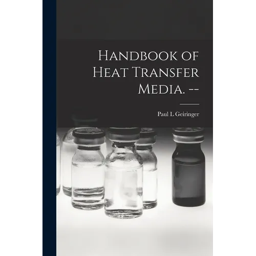 Handbook of Heat Transfer Media. --