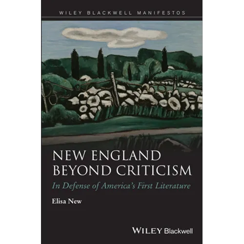 New England Beyond Criticism: In Defense of America�s First Literature