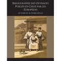 Bibliographie Des Ouvrages Publies En Chine Par Les Europeens Au Xviie Et Au Xviiie Siecle