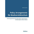 Policy Arrangements für Biodiversitätsschutz. Handlungsspielräume für Dritte-Sektor-Organisationen im Nationalpark Unteres Odertal