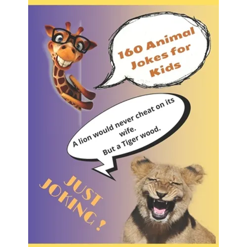 160 Animal Jokes for Kids: Silly kid jokes about animals. Hilarious Jokes, Early reader book, great for ages 8-12