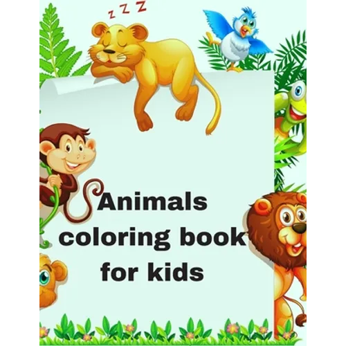 Animal coloring book for kids: 40 Animals Including Farm Animals, Jungle Animals, Woodland Animals and Sea Animals (Jumbo Coloring Activity Book ...