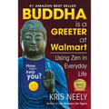 Buddha is a Greeter at Walmart: Using Zen in Everyday Life