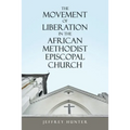 The Movement of Liberation in the African Methodist Episcopal Church