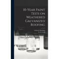 10-year Paint Tests on Weathered Galvanized Roofing