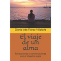 El viaje de un alma: Revelaciones y conversaciones con el Maestro Jesús