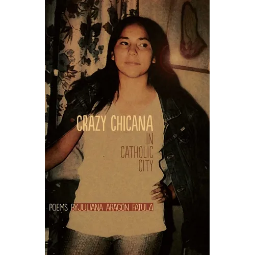 Crazy Chicana in Catholic City