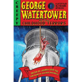 George Watertower and Other Childhood Terrors