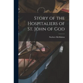 Story of the Hospitaliers of St. John of God