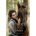 Until Our Time Comes: A Novel of World War II Poland