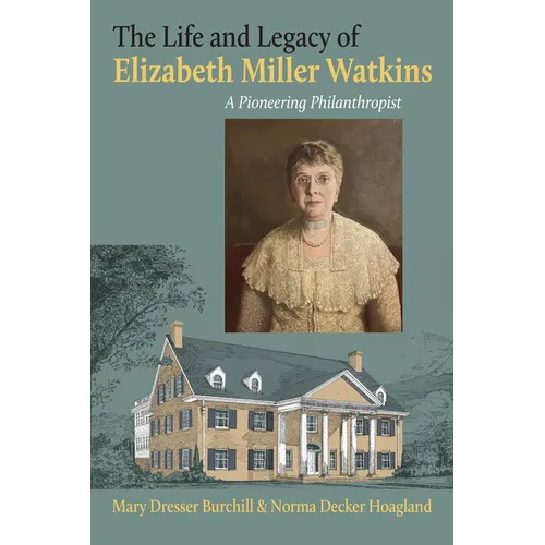 The Life and Legacy of Elizabeth Miller Watkins: A Pioneering Philanthropist