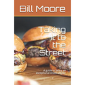 Taking It to the Street: A guide to being an exceptional street food vendor