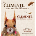 Clemente, una ardilla diferente: Clemente, the different squirrel: a book about Friendship and Trust