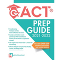ACT Prep Guide 2021-2022: Full-Length 4 hours Practice Exam, Groundbreaking Techniques and Tips to Maximize Your Score. Practice Like The Real Thing.