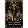 Anubis--Ancient Egypt's Lord of Death and Protection