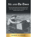 Me and The Times: My wild ride from elevator operator to New York Times editor, columnist, and change agent (1967-97)